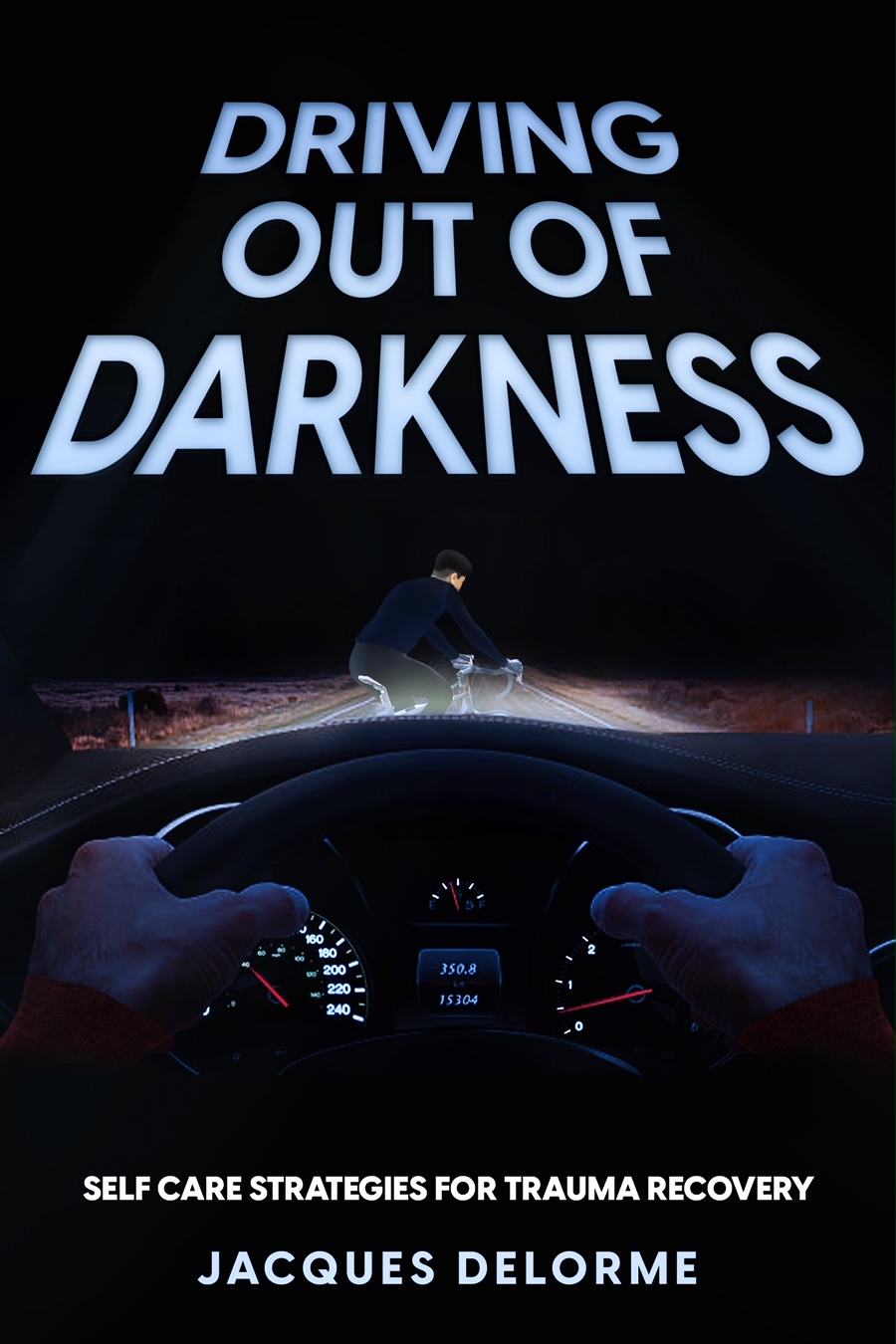 Driving Out of Darkness – Self Care Strategies for Trauma Recovery